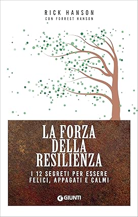 Recensione “La forza della resilianza” di Rick Hanson
