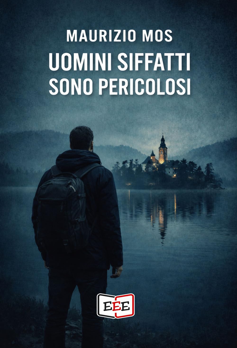 Recensione “Uomini siffatti sono pericolosi” di Maurizio Mos