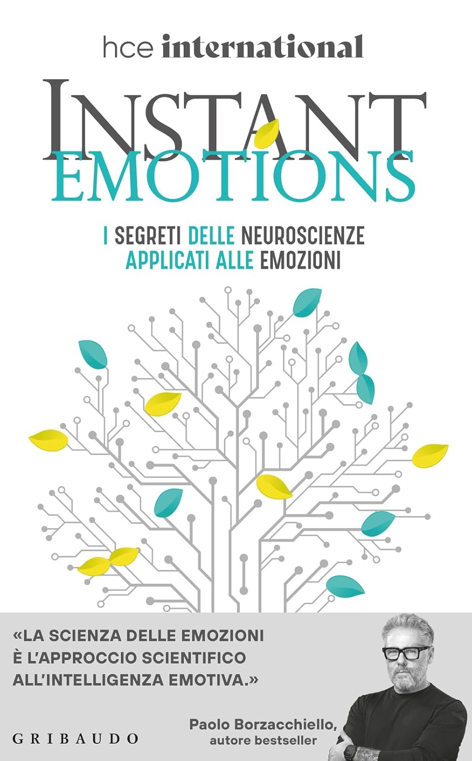 Dalle neuroscienze alla vita pratica: come hackerare le tue emozioni con il nuovo metodo di Paolo Borzacchiello