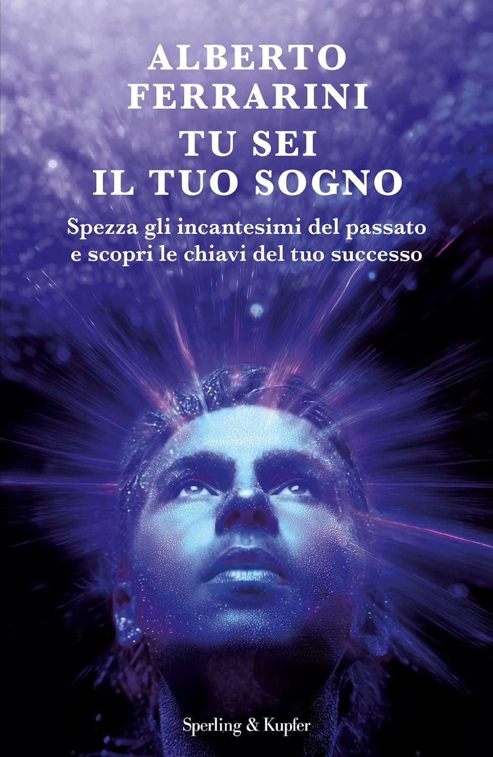 Risveglia il tuo potenziale: come trasformare la tua vita con il metodo di Alberto Ferrarini