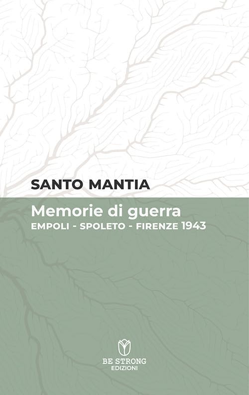 Recensione “Memorie di guerra: Empoli, Spoleto e Firenze 1943” di Santo Mantia