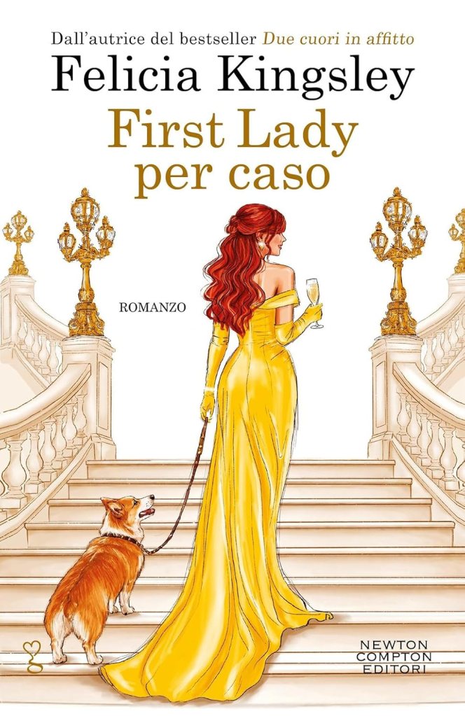 Politica, passione e fake dating: First lady per caso di Felicia Kingsley