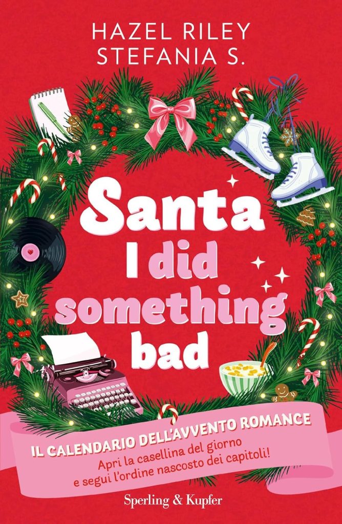 Magia, mistero e romanticismo sotto l’albero con “Santa, I did something bad. Il calendario dell’Avvento romance” di Hazel Riley e Stefania S.