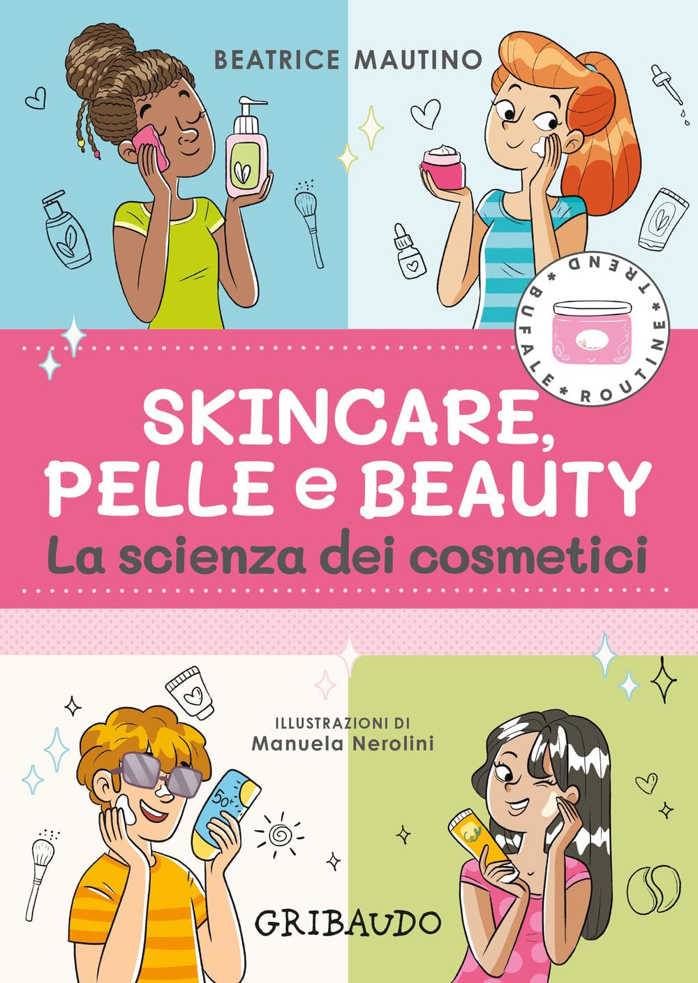 “Skincare, pelle e beauty. La scienza dei cosmetici” di Beatrice Mautino